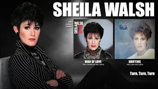 Sheila Walsh - Turn, Turn, Turn