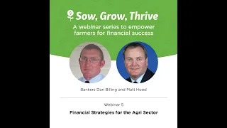 Sow, Grow, Thrive: Navigating Tough Times- Financial strategies for the agri-sector