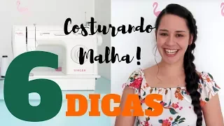 6 DICAS PARA COSTURAR MALHA EM QUALQUER MÁQUINA DOMÉSTICA - ELLEN BORGES