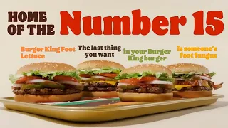 Whopper Whopper ad, but its number 15 Burger king foot lettuce