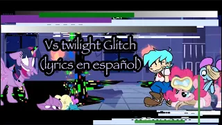 FNF-Vs.Twilight Glitch(lyrics en español) Friday Night Funkin Pibby | Vs Twilight Sparkle