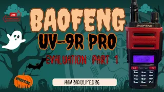 Baofeng UV-9R Pro Evaluation Part 1