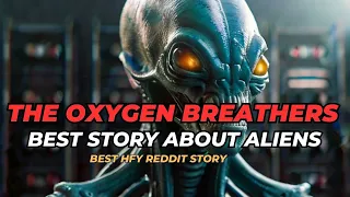 Best Short Sci-fi Story " The Oxygen Breathers " About Aliens