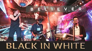 Black IN White - BELIEVER | Imagine Dragons (Live cover)