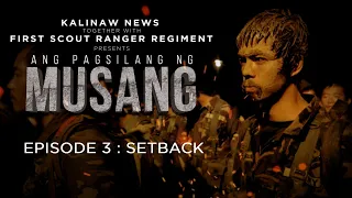 Ang Pagsilang ng Musang Episode 3 "Setback" (The Making of a Scout Ranger)