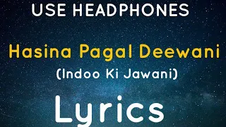 Hasina Pagal Deewani Lyrics Full Song Lyrics 🔥 | Indoo Ki Jawani #hasinapagaldeewanisonglyrics