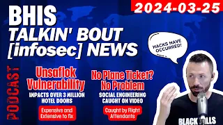 BHIS - Talkin' Bout [infosec] News 2024-03-25 #infosecnews