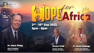 Day 8 || Hope for Africa || Pr. Mark Finley, Dr. Chidi Ngwaba, Pr. David Mmbaga