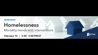 Perspectives Series Webinar - Homelessness: Mortality trends and interventions