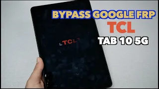 TCL Tab 10 5G How to bypass google FRP