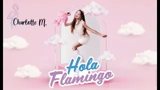 Charlotte M. - HOLA FLAMINGO  (official video)