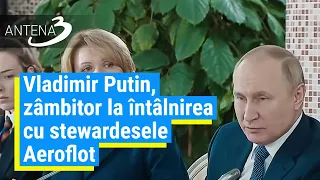 Vladimir Putin, zâmbitor la întâlnirea cu stewardesele Aeroflot, în timp ce lansa o nouă amenințare