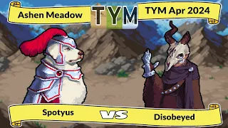 TYM April - Spotyus (Caesar) vs Disobeyed (Valder) - Ashen Meadows