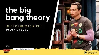 The Big Bang Theory CAPÍTULOS FINALES Análisis ¡Spoilers!