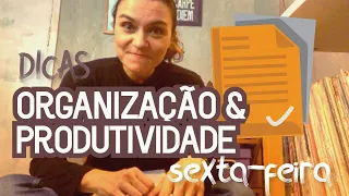 Como Organizar a Sexta-Feira | Dicas de Organização & Produtividade