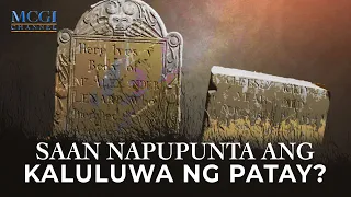 Saan napupunta ang kaluluwa ng patay? | Ang Dating Daan | MCGI