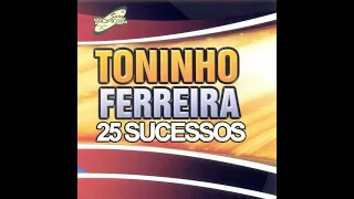 Toninho Ferreira 25 Sucessos