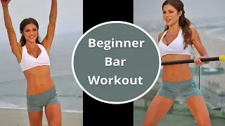 Body Bar Workout for Beginners - Weighted Bar Workout - Ballet Bar Workout
