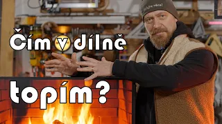 Čím v dílně topím? aneb NEBUDU TO DĚLAT