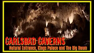 Carlsbad Caverns - Natural Entrance, Kings Palace and The Big Room