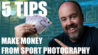 How to make MONEY from Sports Photography - Top Tips!