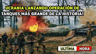 Ucrania Lanzando Operación De Tanques Más Grande De La Historia! Ejército Ruso Está Aterrorizado!