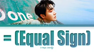 j-hope (제이홉) = (Equal Sign) (1 HOUR LOOP) Lyrics | 1시간 가사