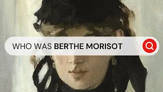 Berthe Morisot, History's Forgotten Impressionist | Behind the Masterpiece