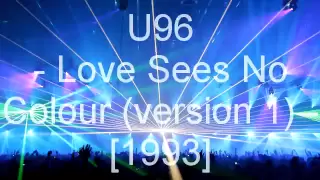 U96 - Love Sees No Colour