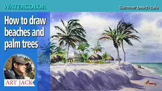 Watercolor How to draw beaches and palm trees | Summer beach cafe | Easy tutorial [ART JACK]