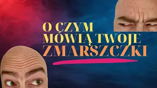 ZMARSZCZKI - CO MÓWIĄ O TOBIE. Czytanie z twarzy vol. 5