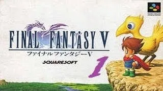 Прохождение | Final Fantasy V | 1 сериЯ