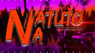 Natuto na - Aingelous (Lyric Video) | Prod. by: Jake Angel Beats