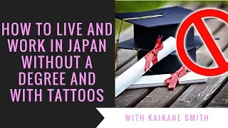 How To Live And Work In Japan Without A Degree And With Tattoos