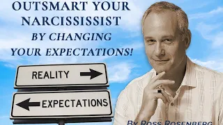 Outsmart Your Narcissist By Simply Changing Your Expectations!  "Observe Don't Absorb" Them.