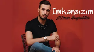 Onur Bayraktar-İmkansizim (sözleri) Official Video