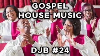 GOSPEL HOUSE MUSIC  DJB #24     11/24/2022