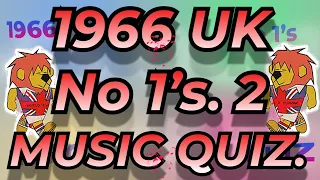 1966 UK No. 1s JUl - DEC Music Quiz. All No 1s from 1966 Part 1 Name the song. 10 second intro's.