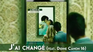 Didine Canon 16 - Feat Douki / j'ai Change /