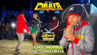 EXITO SONIDERO || CHOLONDRINA NO TE PONGAS BRAVA -  SONIDO PIRATA 🏴‍☠️