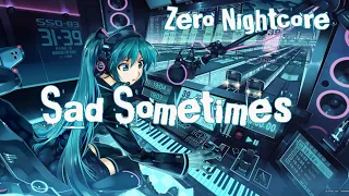 Nightcore "Sad Sometimes (Alan Walker & Huang Xiaoyun) " (lyrics)