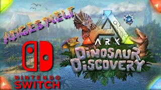 🦖 ARK: Dinosaur Discovery 🎮  Nintendo Switch - Angespielt - und erster Eindruck