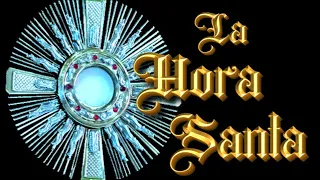 Hora Santa | Adoración Eucarística | Momento de oración