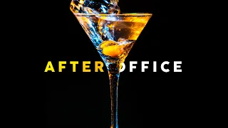AFTER OFFICE - Lounge Relaxing Music 2023