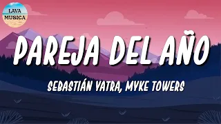 🎵 Sebastián Yatra, Myke Towers - Pareja del Año | Christian Nodal, Bad Bunny, ... (LetraLyric)