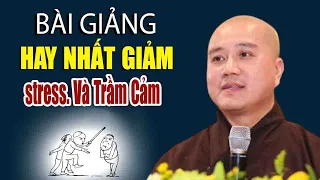 Bài Giảng Hay Nhất"Thầy Giảng Hết stress đến trầm cảm"Cực Hay"Thầy Thích Pháp Hòa