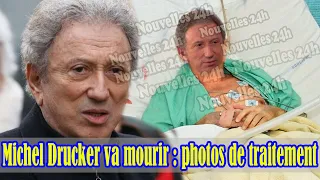 Michel Drucker est en train de mourir ! Pleurer en révélant des images de sa terrible radiothérapie