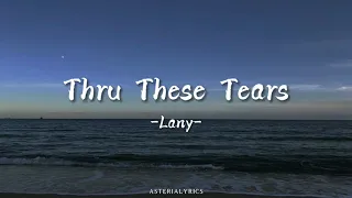 Lany - Thru These Tears Lyrics| asteria☾.