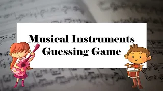 Musical Instruments Guessing Game