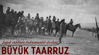 Büyük Taarruz hiç bu kadar iyi anlatılmamıştı. (Tüm ayrıntıları ile)